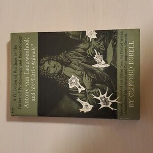 Antony van Leeuwenhoek and his "Little Animals" by Clifford Dobell, F.R.S.